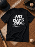No Days Off Baseball Vinyl T-Shirt