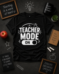 Teacher Mode ON Funny Teacher Vinyl T-Shirt