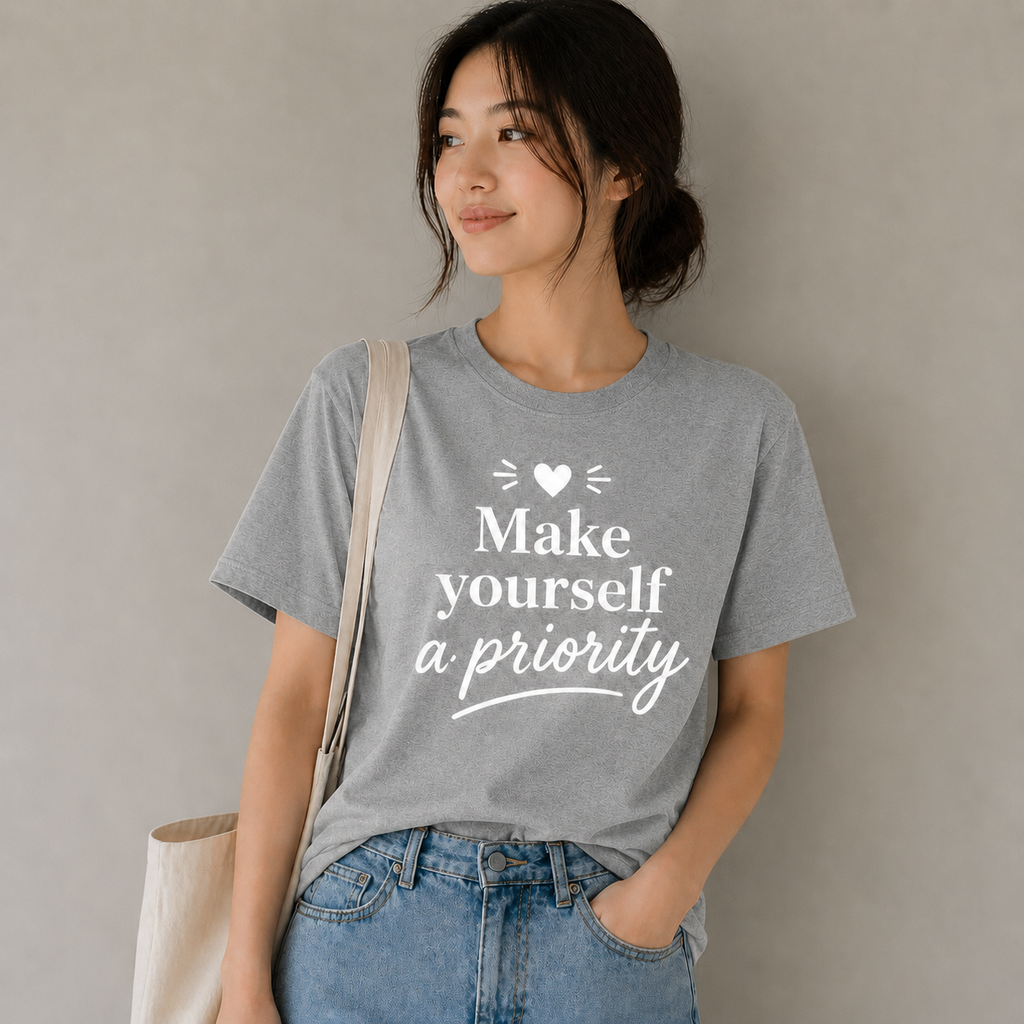Make Yourself a Priority Inspirational Vinyl T-Shirt for Women