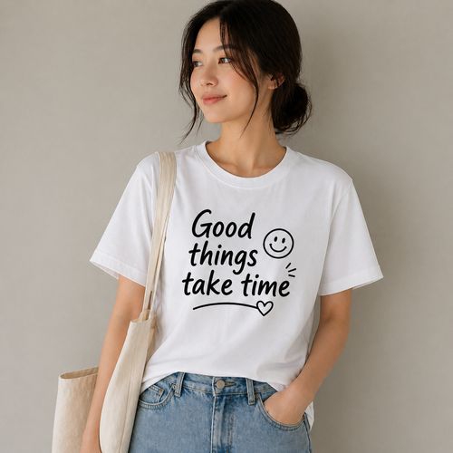 "Good Things Take Time" Custom Graphic T-Shirt